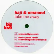 12inch Vinyl Single - Haji & Emanuel - Take Me Away (Stonebridge & Dave Spoon Mixes)