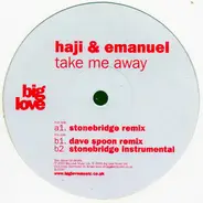 Haji & Emanuel - Take Me Away (Stonebridge & Dave Spoon Mixes)