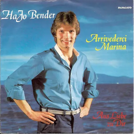Hajo Bender - Arrivederci Marina / Aus Liebe Zu Dir