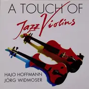 Hajo Hoffmann , Jörg Widmoser - A Touch Of Jazz Violins