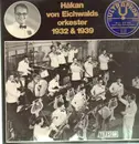 LP - Hakan von Eichwalds orkester - 1932 & 1939