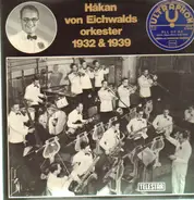 Hakan von Eichwalds orkester - 1932 & 1939