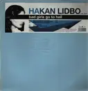 12inch Vinyl Single - Hakan Lidbo Feat. 2kHz - Bad Girls Go To Hell