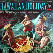 Hal Aloma And His Hawaiians - Hawaiian Holiday