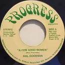 7inch Vinyl Single - Hal Goodson - A Few Good Women / Another Day Of Lovin