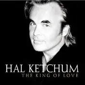 Hal Ketchum - The King of Love