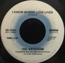 7inch Vinyl Single - Hal Ketchum - I Know Where Love Lives