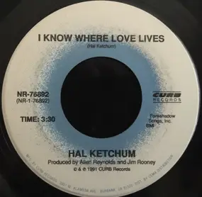 Hal Ketchum - I Know Where Love Lives