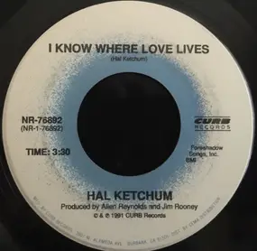 Hal Ketchum - I Know Where Love Lives