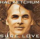 CD - Hal Ketchum - Sure Love