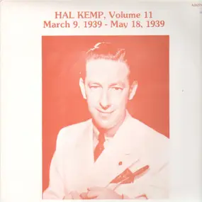 Hal Kemp - Volume 11, March 9, 1939 - May 18, 1939