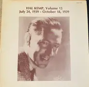 Hal Kemp - Hal Kemp, Volume 13 July 24, 1939 - October 18, 1939