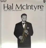 Hal McIntyre And His Orchestra - Hal McIntyre and his Orchestra 1945