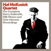 Hal McKusick Quartet - The Complete Barry Galbraith, Milt Hinton And Osie Johnson Recordings