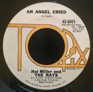 Hal Miller And The Rays - An Angel Cried / Hope, Faith And Dreams