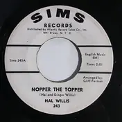 Hal Willis - Nopper The Topper / Thumb And Shoes