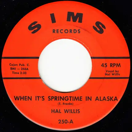 Hal Willis - When It's Springtime In Alaska / Creole Rose