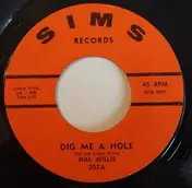 Hal Willis - Dig Me A Hole