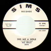 Hal Willis - Dig Me A Hole / The Lumberjack
