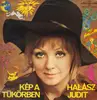 LP - Halasz Judit - Kep A Tukorben