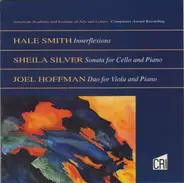 Hale Smith , Sheila Silver , Joel Hoffman - Innerflexions / Sonata For Cello And Piano / Duo For Viola And Piano