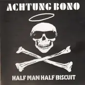 Half Man Half Biscuit - Achtung Bono
