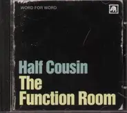 Half Cousin - The Function Room