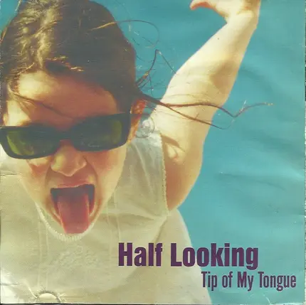 Half Looking - Tip of My Tongue
