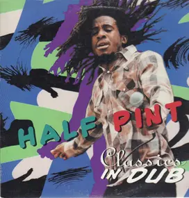 Half Pint - Classics In Dub