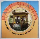 LP - Half Shaved - Downhome Homemade Oldtime Music