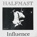 7inch Vinyl Single - Halfmast - Influence - 1st pressing