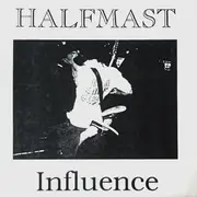 7inch Vinyl Single - Halfmast - Influence - 1st pressing