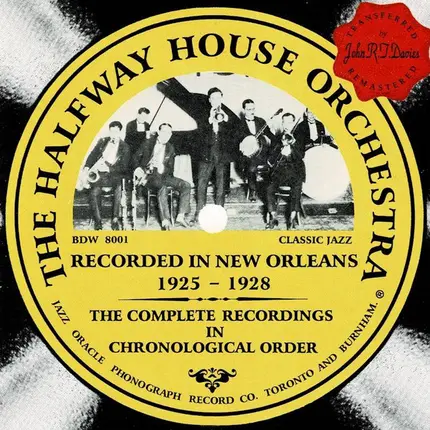 Halfway House Dance Orchestra - The Halfway House Orchestra Recorded In New Orleans, 1925-1928
