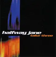 Halfway Jane - Take Three