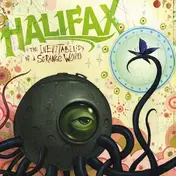 Halifax - The Inevitability of a Strange World
