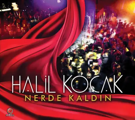 Halil Koçak - Nerde Kaldın