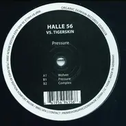 Halle 56 vs. Tigerskin - PRESSURE