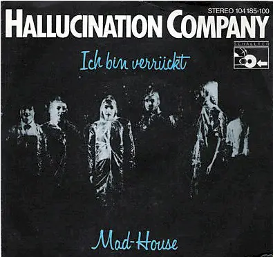 Hallucination Company - Ich Bin Verrückt / Madhouse