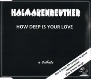 CD Single - Halmakenreuther - How Deep Is Your Love