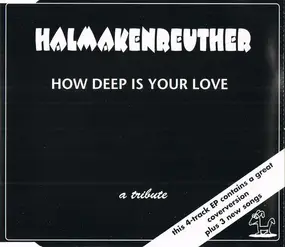 Halmakenreuther - How Deep Is Your Love