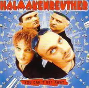 Halmakenreuther - You Can't Get Away