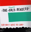 LP - Halo Benders - God Don't Make No Junk