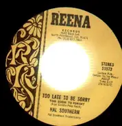 Hal Southern - Too Late To Be Sorry / I'm Gonna Drink You Out Of My Mind