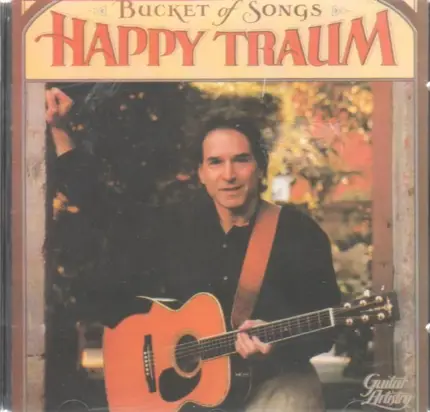 Happy Traum ‎ - Bucket Of Songs