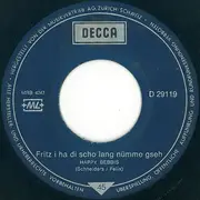7inch Vinyl Single - Happy Bebbis - Fritz I Ha Di Scho Lang Nümme Gseh
