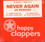 12inch Vinyl Single - Happy Clappers - Never Again (U.S. Remixes) (DJ Promo 1)