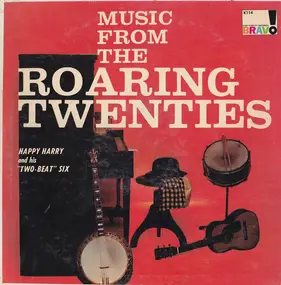 Happy Harry And His 'Two-Beat' Six - Music From The Roaring Twenties