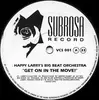 12inch Vinyl Single - Happy Larry's Big Beat Orchestra - Get On In The Move