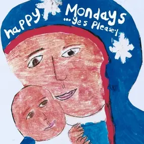 Happy Mondays - Yes Please!