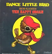 Happy Organ , Bob Kames , "Dad & The Kids" - Dance Little Bird